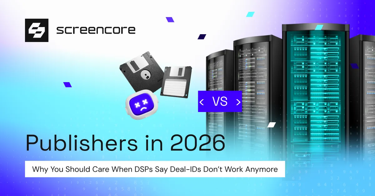 Publishers in 2026: Why You Should Care When DSPs Say Deal-IDs Don’t Work Anymore