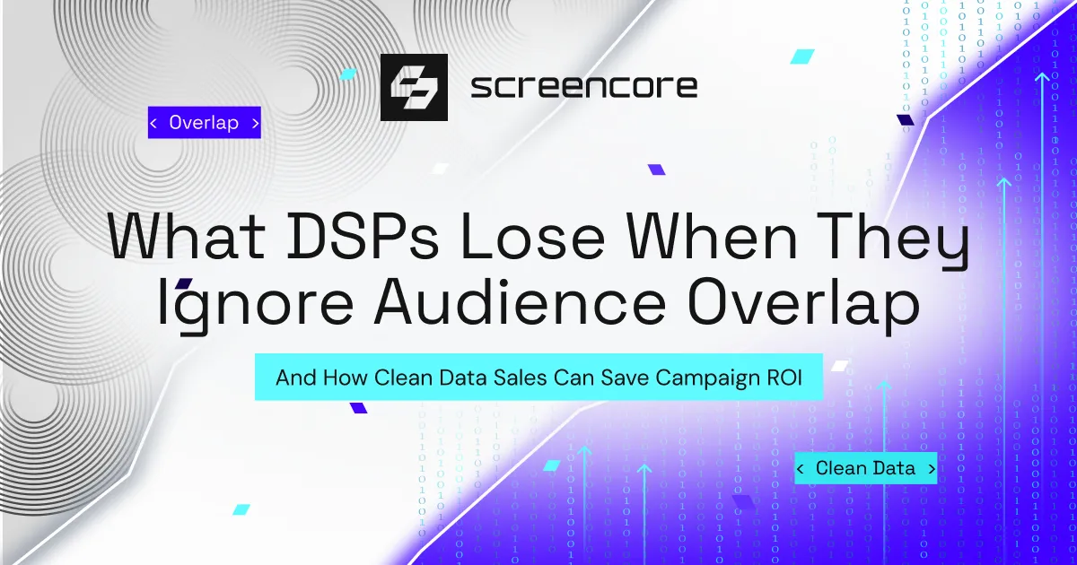 What DSPs Lose When They Ignore Audience Overlap — And How Clean Data Sales Can Save Campaign ROI
