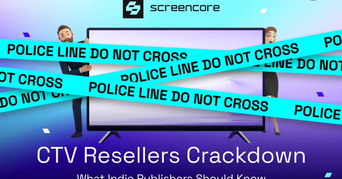 CTV Resellers Crackdown: What Indie Publishers Should Know