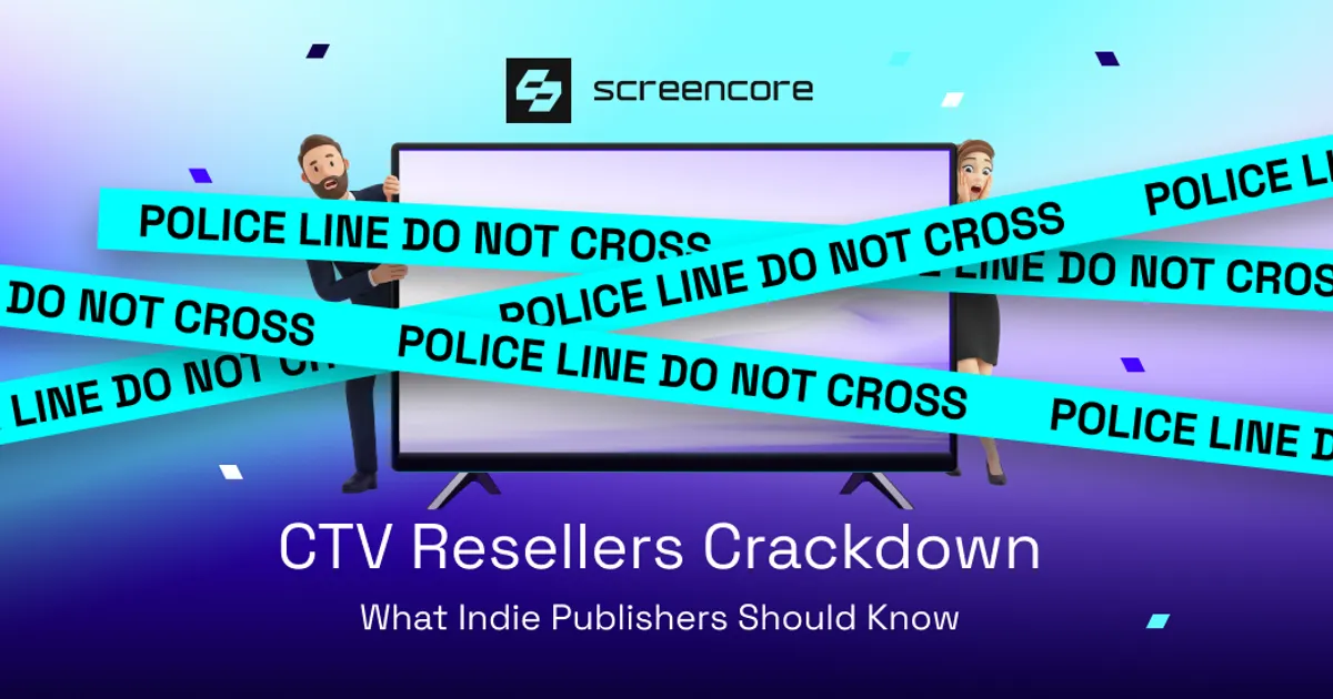 CTV Resellers Crackdown: What Indie Publishers Should Know