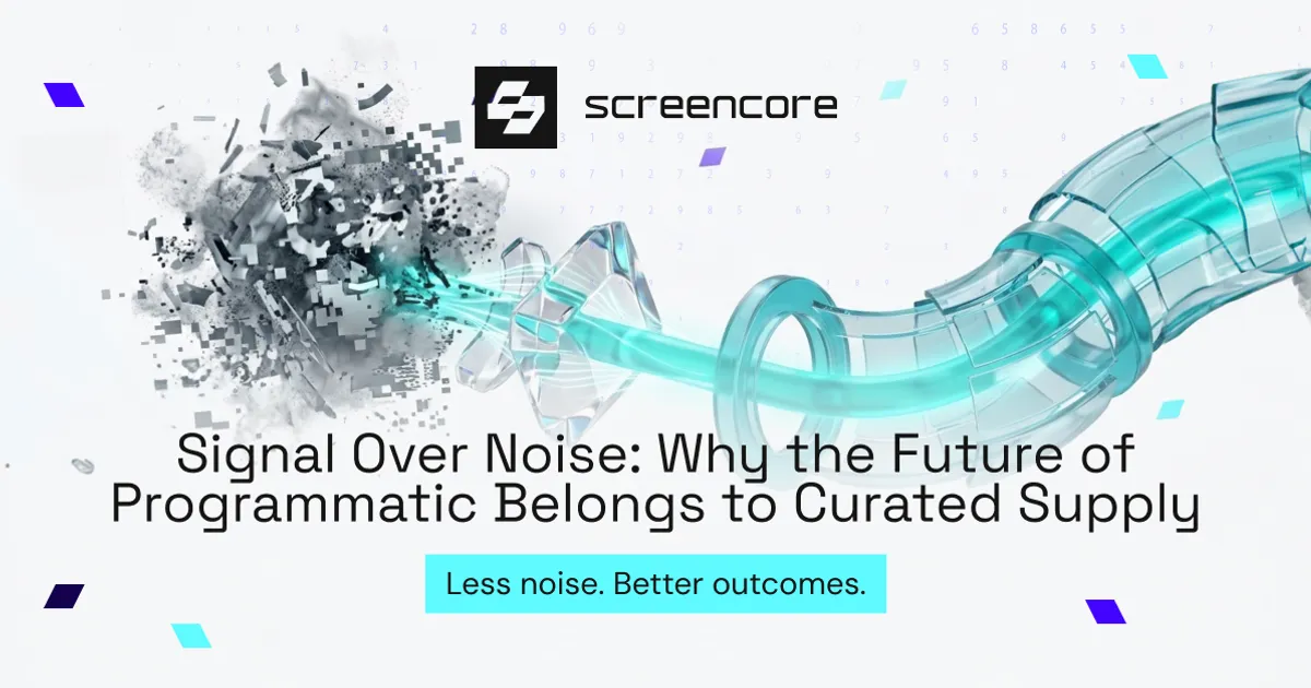 Signal Over Noise: Why the Future of Programmatic Belongs to Curated Supply
