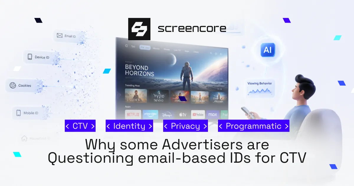 Why Some Advertisers Are Questioning Email-Based IDs for CTV