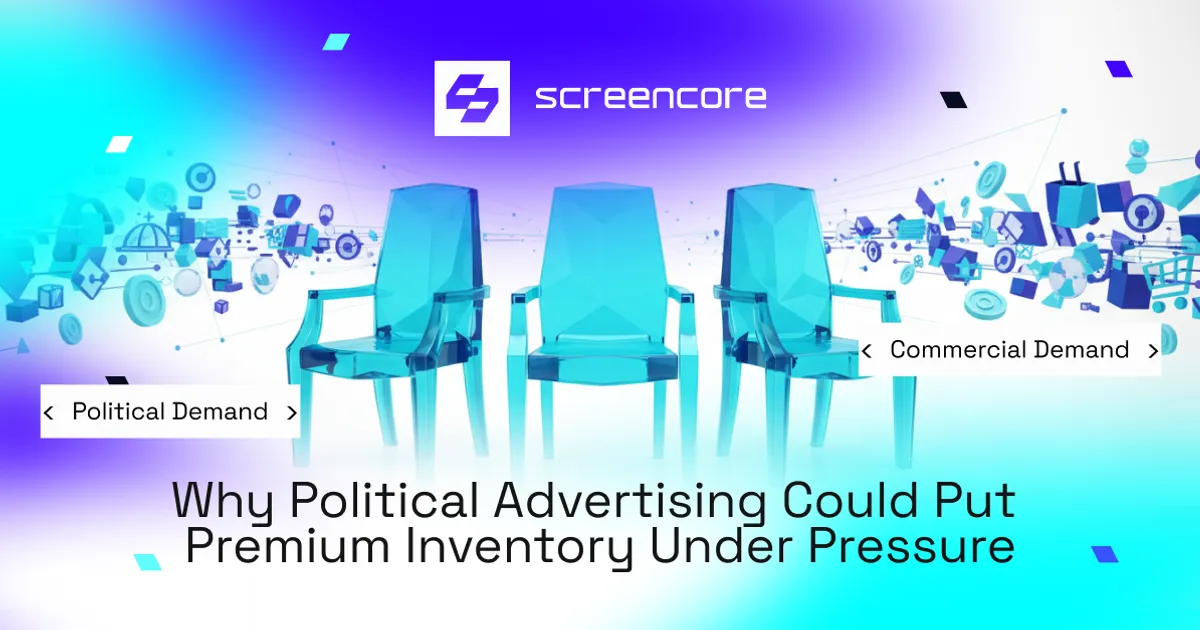 Why Political Advertising Could Put Premium Inventory Under Pressure