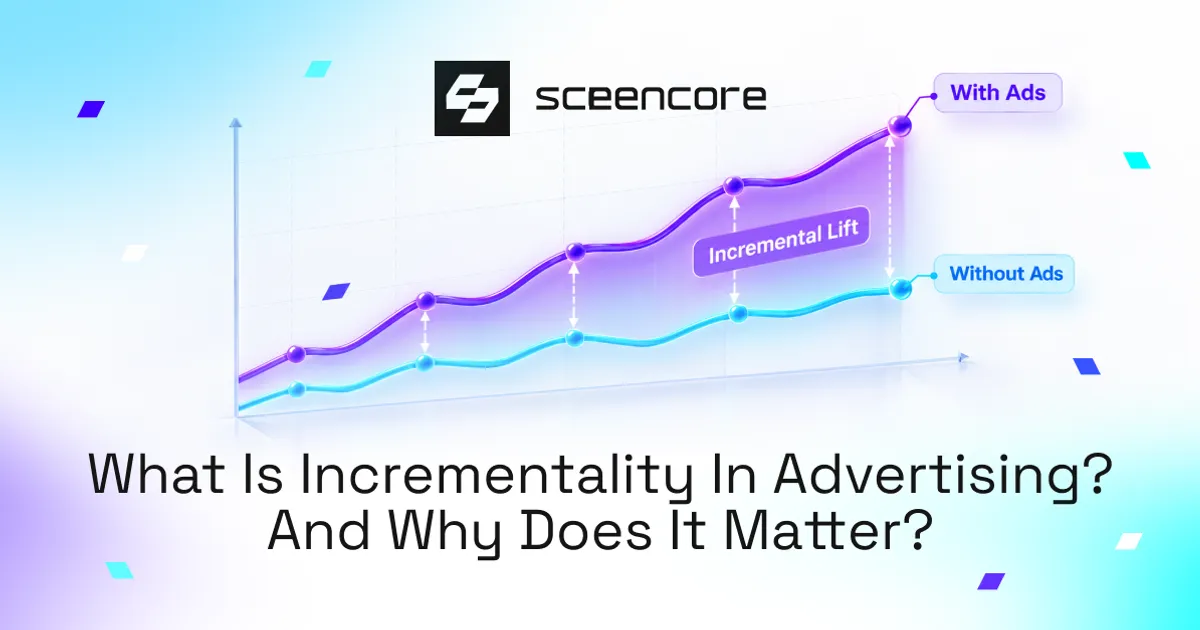 What Is Incrementality in Advertising? And Why Does It Matter?