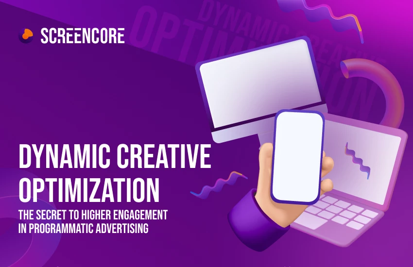 Dynamic Creative Optimization: The Secret to Higher Engagement in Programmatic Advertising