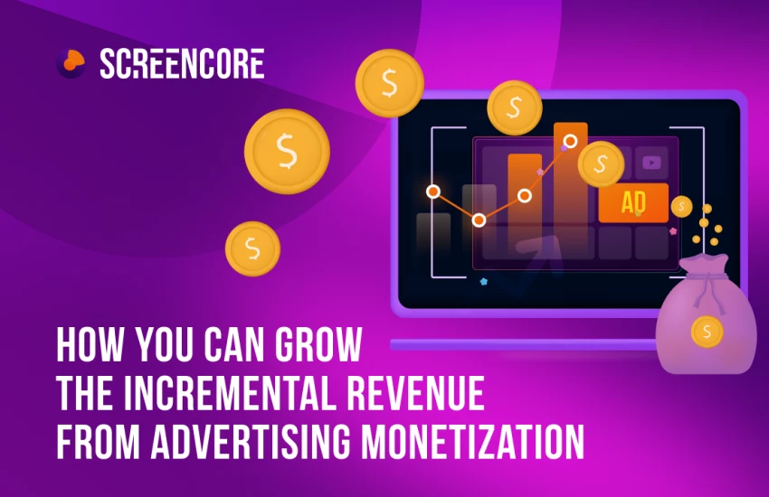 How you can grow the incremental revenue from advertising monetization