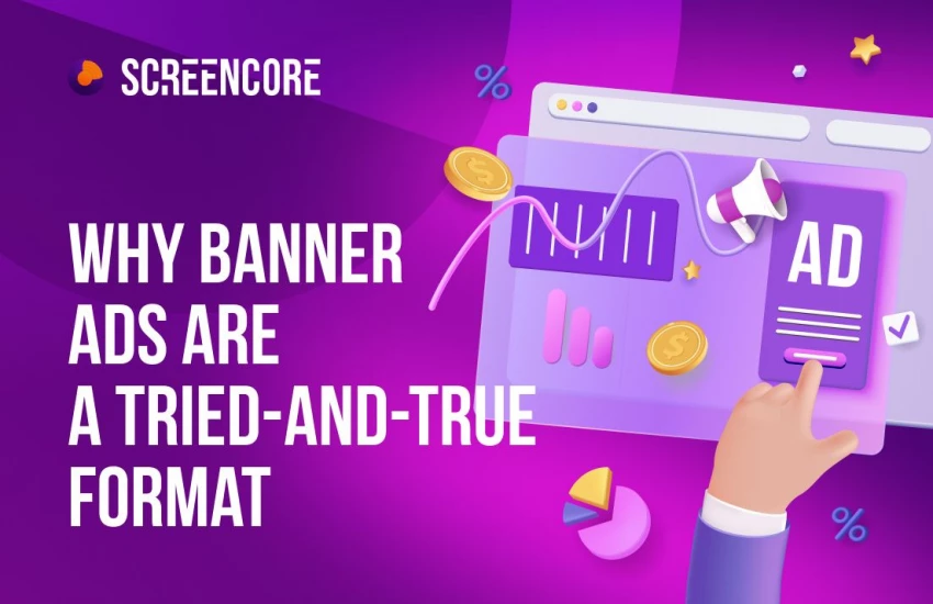 Why Banner Ads Are a Tried-And-True Format