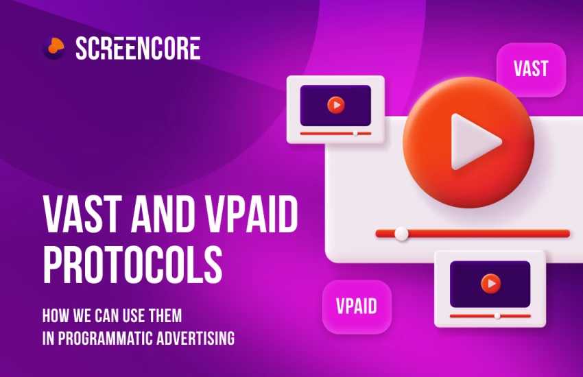 VAST and VPAID protocols: how we can use them in programmatic advertising