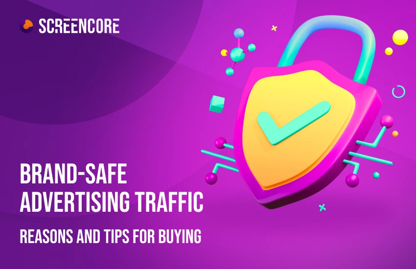 Brand-Safe Advertising Traffic: Reasons and Tips for Buying
